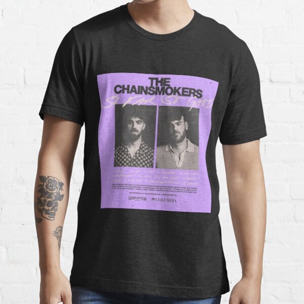 "THE CHAINSMOKERS SO FAR SO GOOD" Tshirt for Sale by Garyfobo