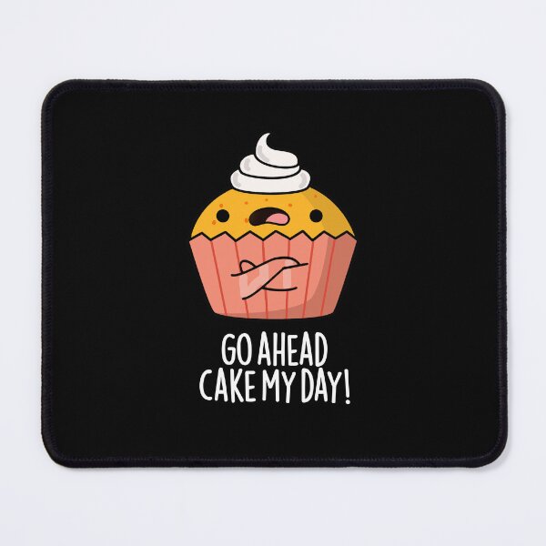 Item preview, Go Ahead Cake My Day Funny Food Puns  (Dark BG) designed and sold by punnybone.