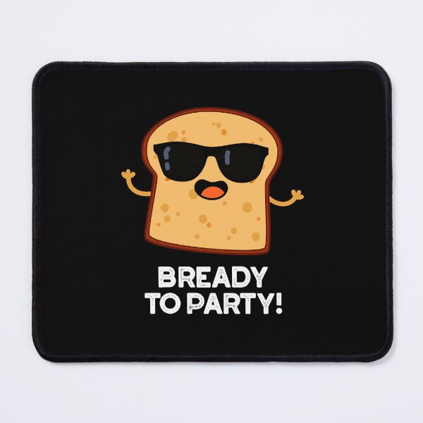 Item preview, Bready To Party Funny Bread Puns (Dark BG) designed and sold by punnybone.