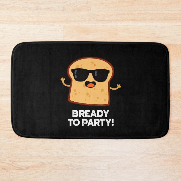 Item preview, Bready To Party Funny Bread Puns (Dark BG) designed and sold by punnybone.