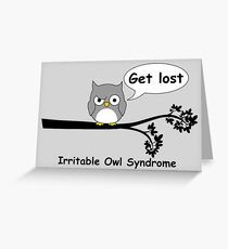 Irritable Owl syndrome Greeting Card