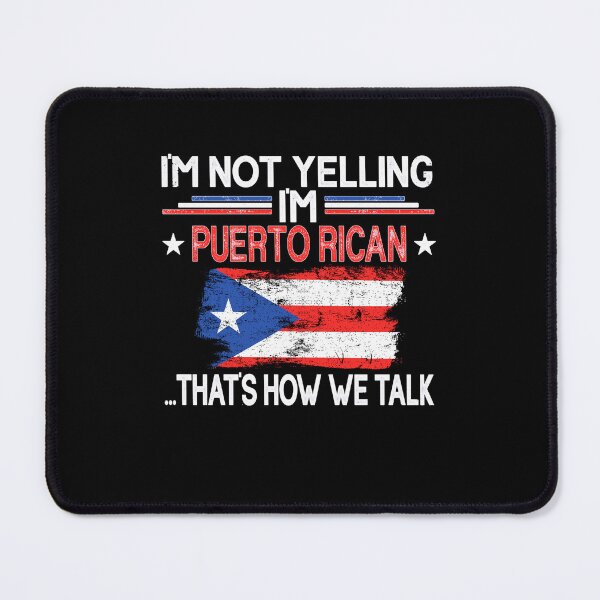 Item preview, I'm Not Yelling I'm Puerto Rican Puerto Rico designed and sold by mayohattang.