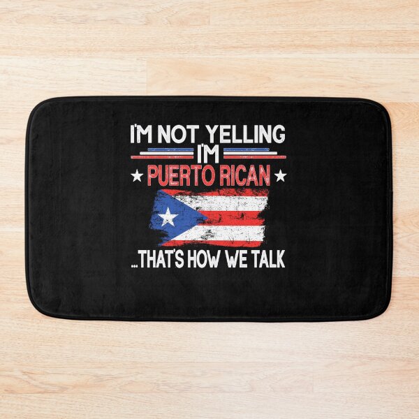 Item preview, I'm Not Yelling I'm Puerto Rican Puerto Rico designed and sold by mayohattang.