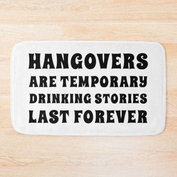 Item preview, Funny Drinking Themed Design. Hangovers Are Temporary Drinking Stories Last Forever designed and sold by That Cheeky Tee.
