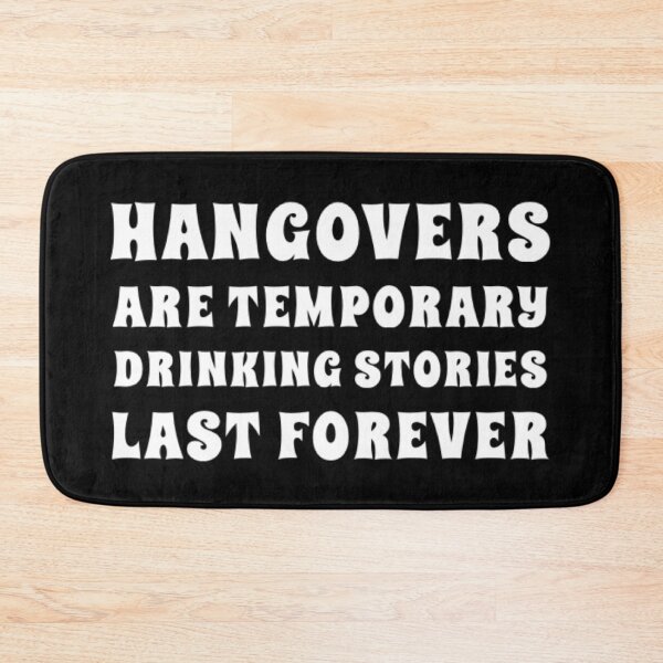 Item preview, Funny Drinking Themed Design. Hangovers Are Temporary Drinking Stories Last Forever designed and sold by That Cheeky Tee.