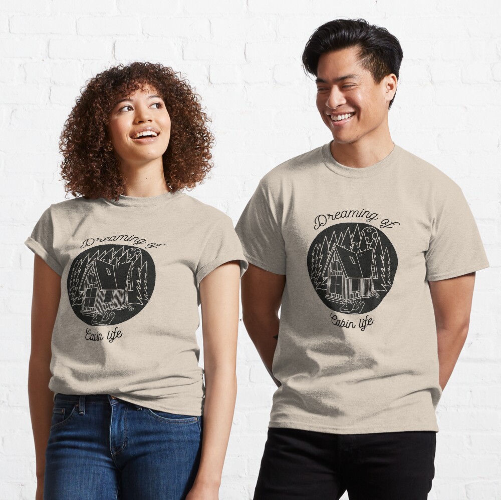 Dreaming of Cabin Life Classic T-Shirt