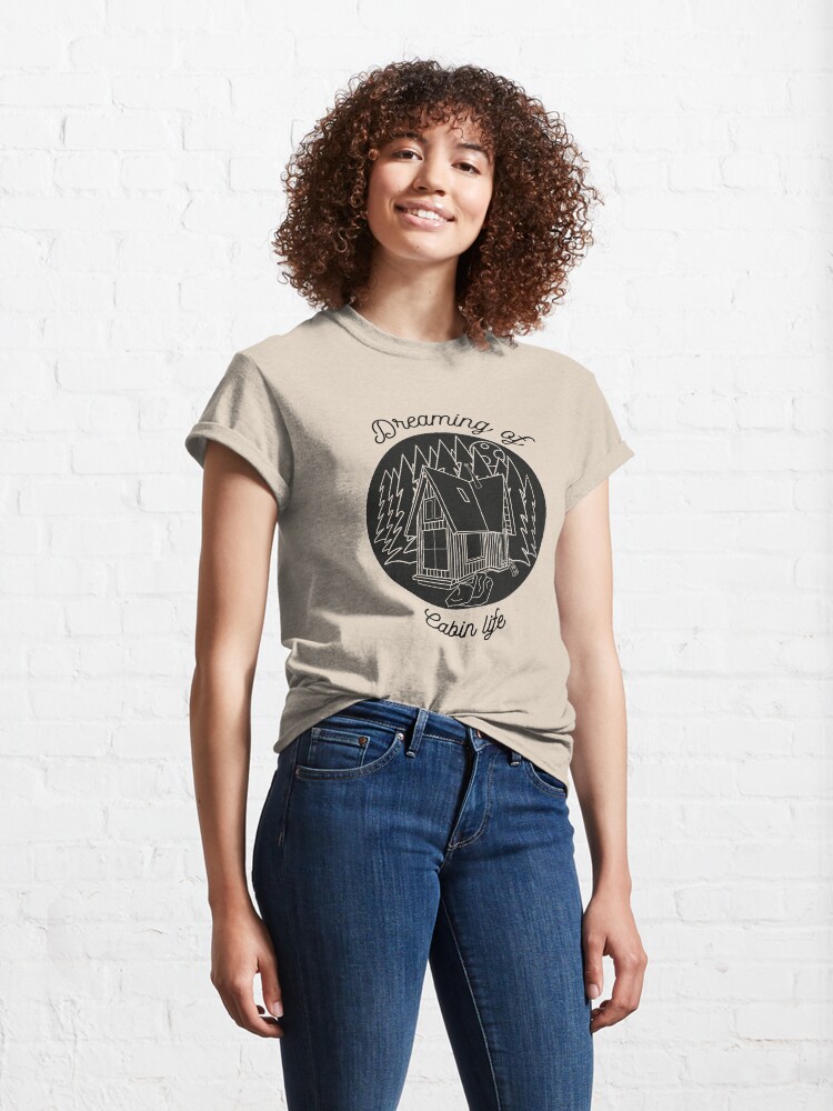 Alternate view of Dreaming of Cabin Life Classic T-Shirt