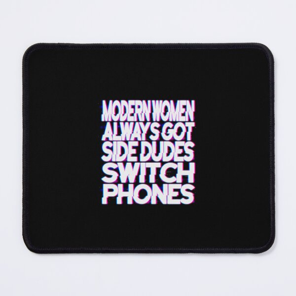 Item preview, Modern Women always got side dudes switch phones... No Simp designed and sold by StayWokeKings.