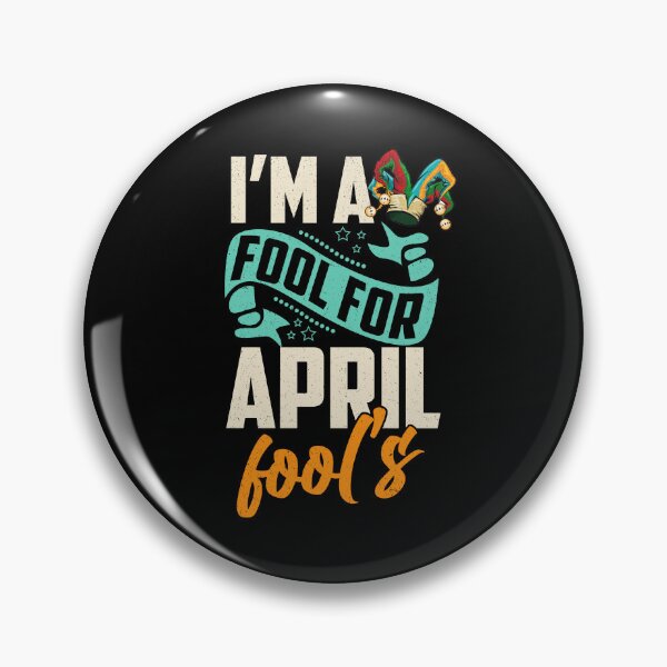 Item preview, I’m A Fool For April Fool’s designed and sold by assumrapplv.