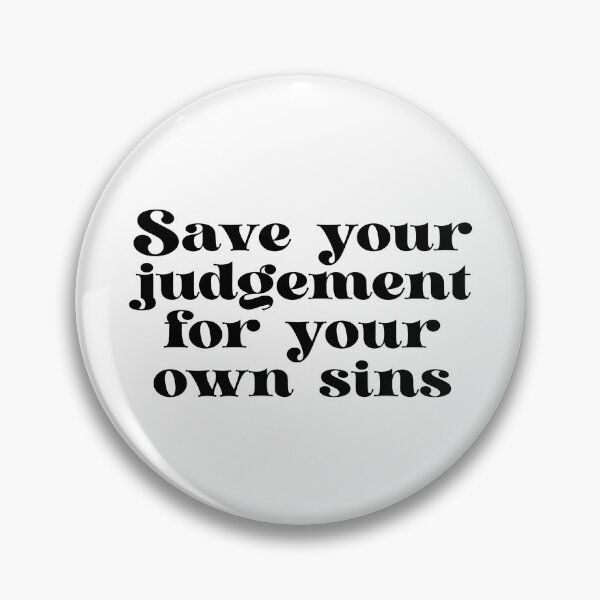 Item preview, Save your judgement for your own sins designed and sold by urfaveshortie.