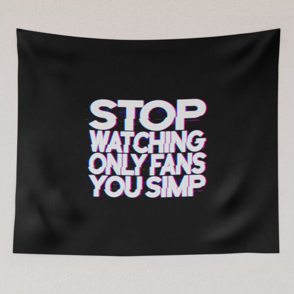 Item preview, Stop watching onlyfans you simp designed and sold by StayWokeKings.