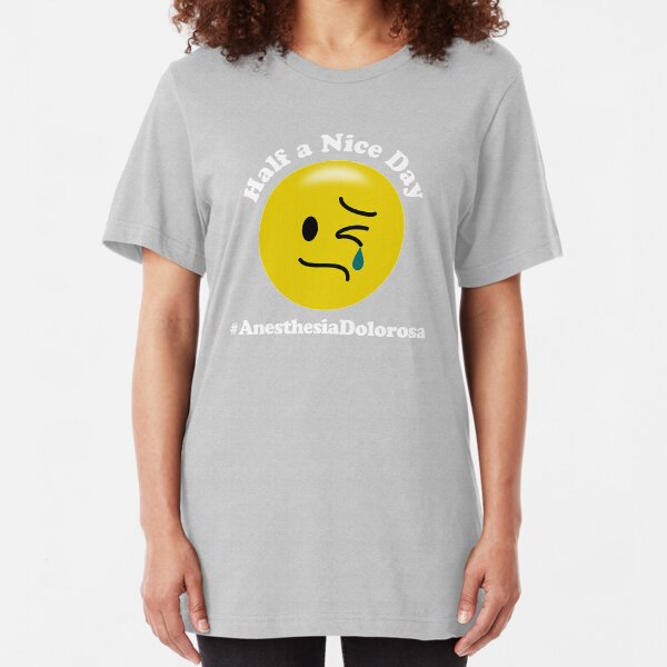 Ein halber schöner Tag - Anästhesie Dolorosa Slim Fit T-Shirt