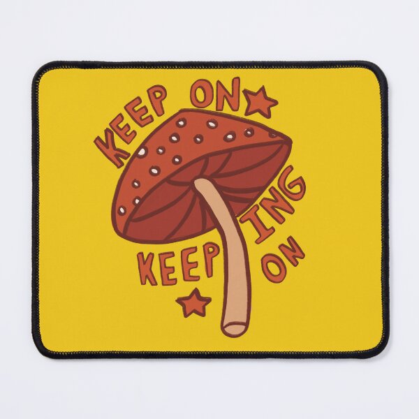 Item preview, Keep on Keeping on Mushroom! designed and sold by anico-art.