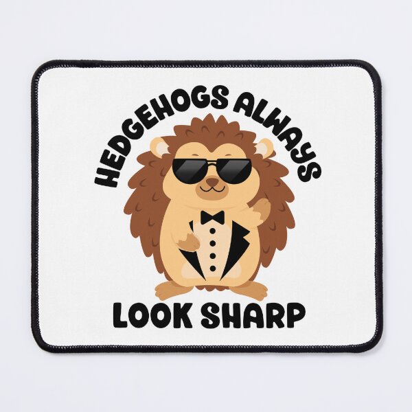 Item preview, Hedgehogs Always Look Sharp designed and sold by TheAnimalZ00.