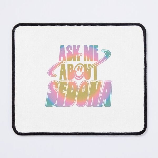 Item preview, Ask Me About Sedona designed and sold by orlumbuspirate.