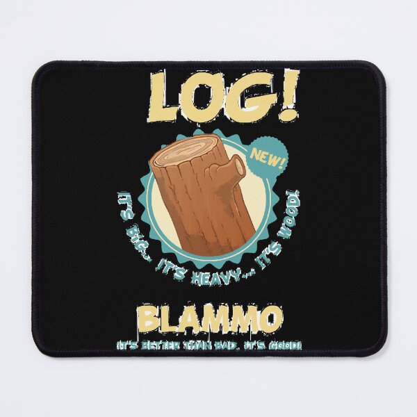 Item preview, It's Log! Blammo it's better than bad, it's good! designed and sold by MYKELBRYAN.