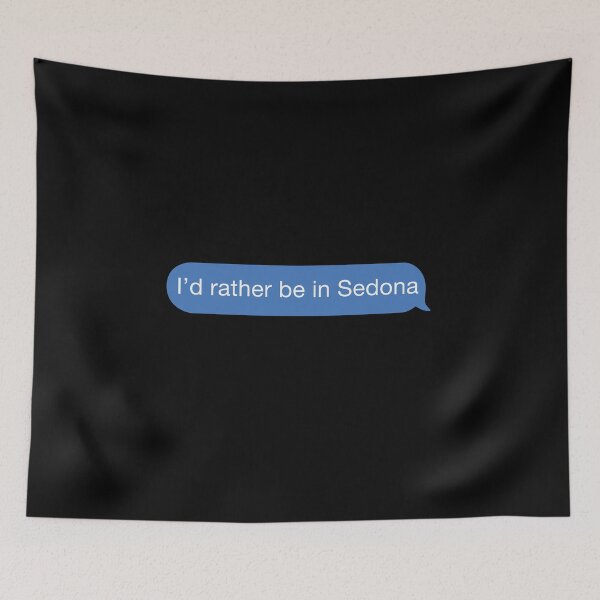 Item preview, I'd rather be in Sedona designed and sold by orlumbuspirate.