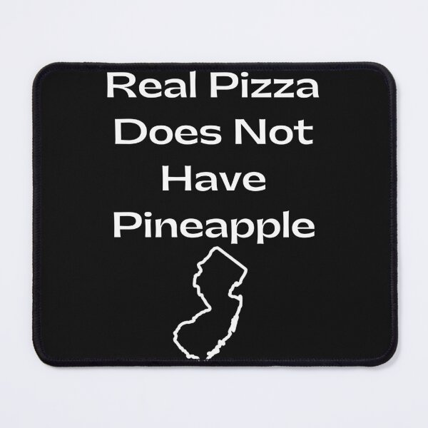 Item preview, Real Pizza Does not have Pineapple designed and sold by JerZWear.