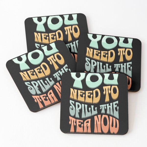 Item preview, You Need To Spill the Tea NOW, let's talk, tell me everything, trendy prase,let's chat, gossip designed and sold by tranquilbeach.