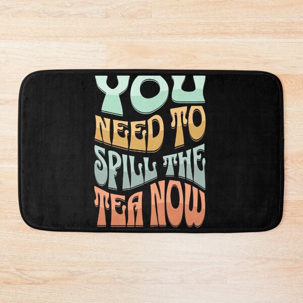 Item preview, You Need To Spill the Tea NOW, let's talk, tell me everything, trendy prase,let's chat, gossip designed and sold by tranquilbeach.