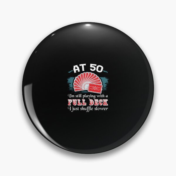 Item preview, Playing With Full Deck 50th Birthday 50 Years Gift designed and sold by pudlikchww.