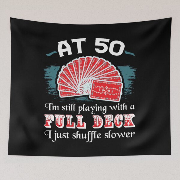 Item preview, Playing With Full Deck 50th Birthday 50 Years Gift designed and sold by pudlikchww.