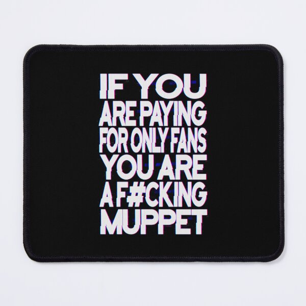 Item preview, If You Are Paying For OnlyFans You Are A F#cking Muppet, No simp designed and sold by StayWokeKings.