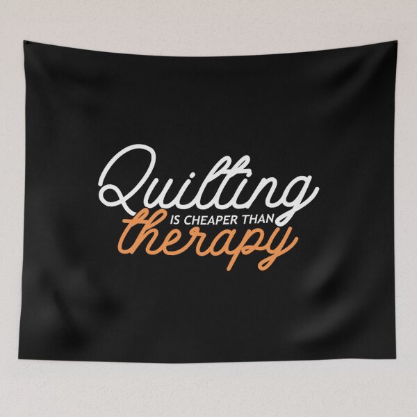 Item preview, quilting is cheaper than therapy quilt crafting gift thomas larch transparent designed and sold by isergchekerg.