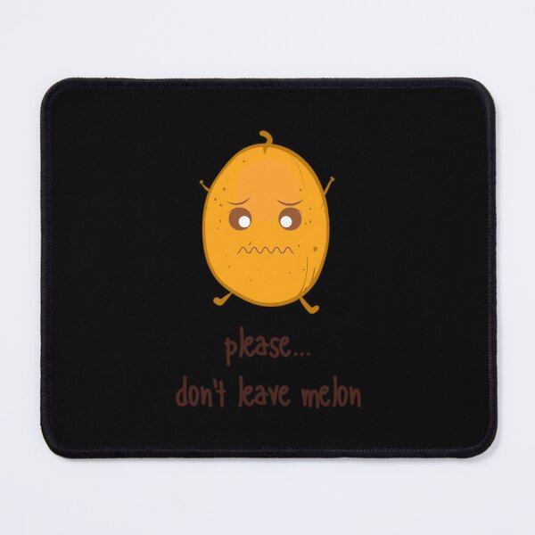 Item preview, Please Don't Leave Melon designed and sold by pudlikchww.