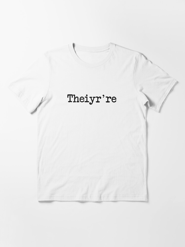 Thumbnail 3 of 7, Essential T-Shirt, Theiyr're Their There They're Grammer Typo designed and sold by TheShirtYurt.
