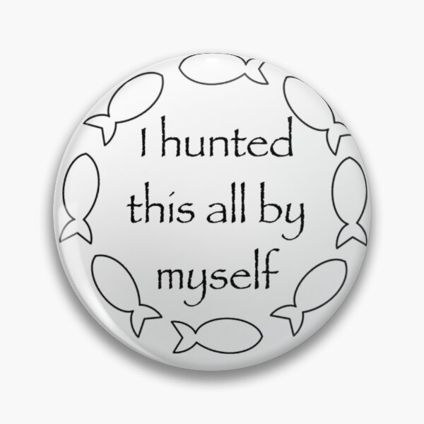 Item preview, I hunted this all by myself - fish designed and sold by SunnyByTheBay.