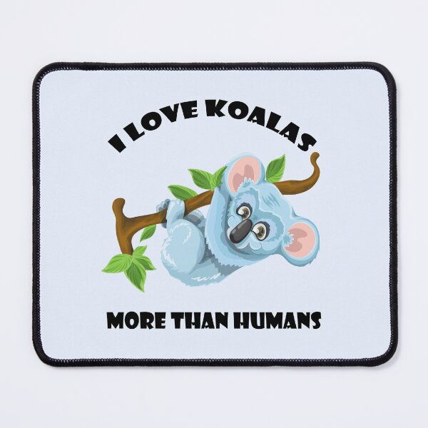 Item preview, I love koalas more than humans t-shirt, I love koalas more than humans hats, I love koalas more than humans phone cases, I love koalas more than humans backpack designed and sold by Poussyarts.