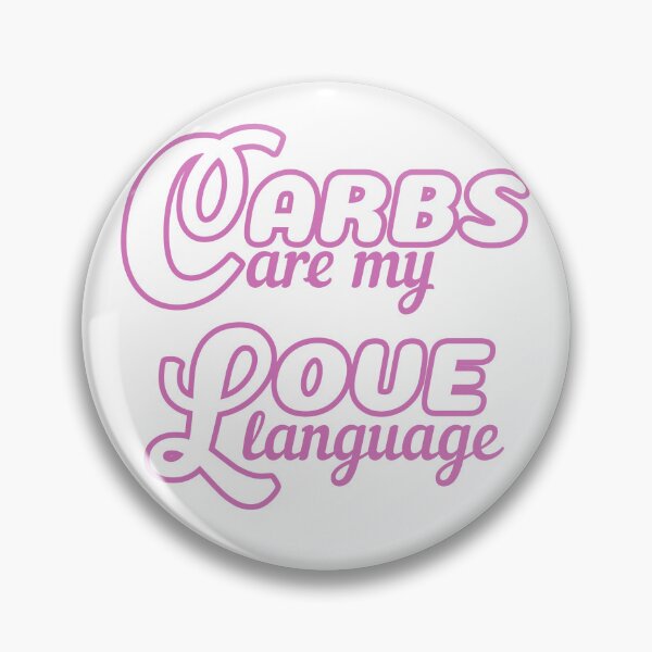 Item preview, CARBS ARE MY LOVE LANGUAGE designed and sold by ittybittyowl.