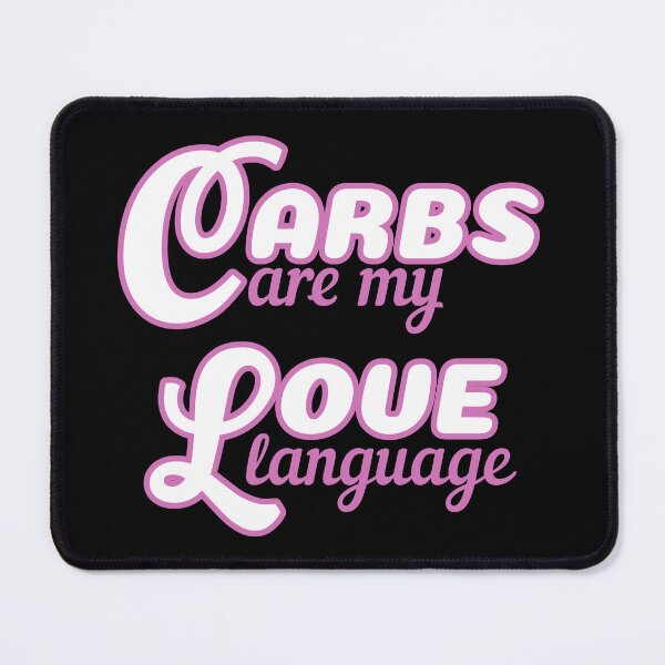 Item preview, CARBS ARE MY LOVE LANGUAGE designed and sold by ittybittyowl.