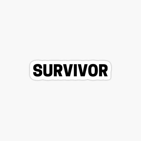 Survivor - For Survivors Surviving Anything Sticker