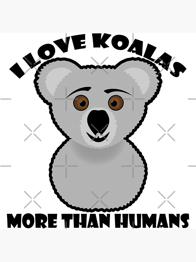 " I love koalas more than humans tshirt, I love koalas more than