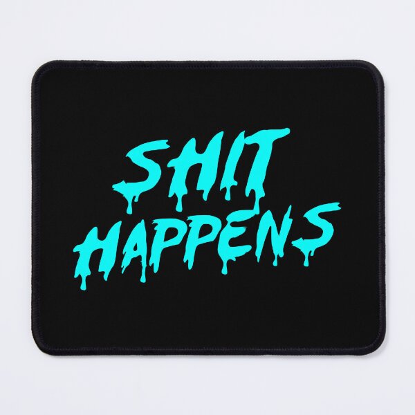 Item preview, SHIT HAPPENS IN CYAN designed and sold by angelisart.