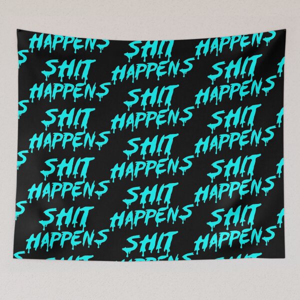 Item preview, SHIT HAPPENS IN CYAN designed and sold by angelisart.