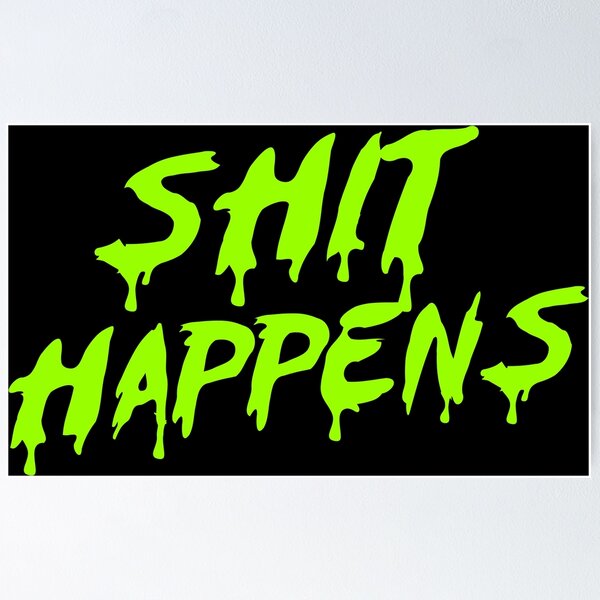 Item preview, SHIT HAPPENS IN GREEN designed and sold by angelisart.