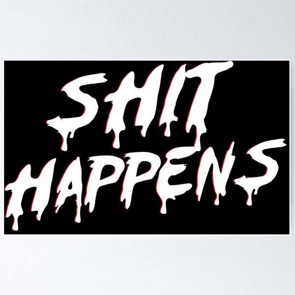 SHIT HAPPENS POSTER - Small Posters buy now in the shop Close Up GmbH
