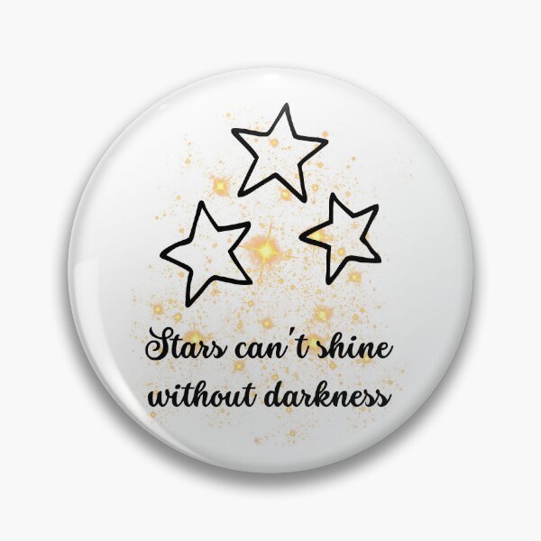 Item preview, stars can't shine without darkness designed and sold by Allklassy.