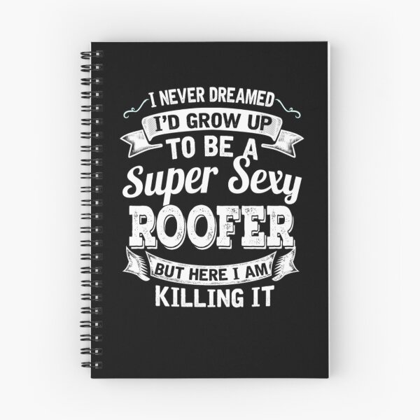 Item preview, I'D Grow Up To Be A Super Sexy Roofer  designed and sold by aryagiri.