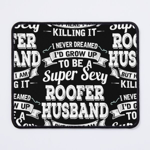 Item preview, I'D Grow Up To Be A Super Sexy Roofer Husband  designed and sold by aryagiri.
