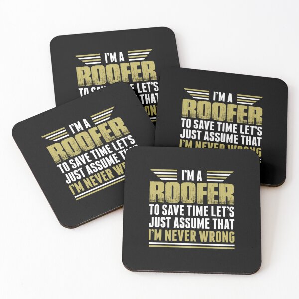 Item preview, Im A Roofer Im Never Wrong  designed and sold by aryagiri.