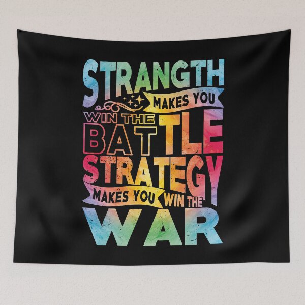 Item preview, Strength Makes You Win The Battel Strategy Makes You Win the War Motivational quote  designed and sold by YAHIA-14.