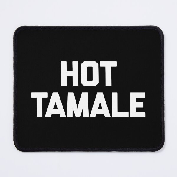 Item preview, Hot Tamale Funny Sarcastic Novelty designed and sold by Earthshaker-art.