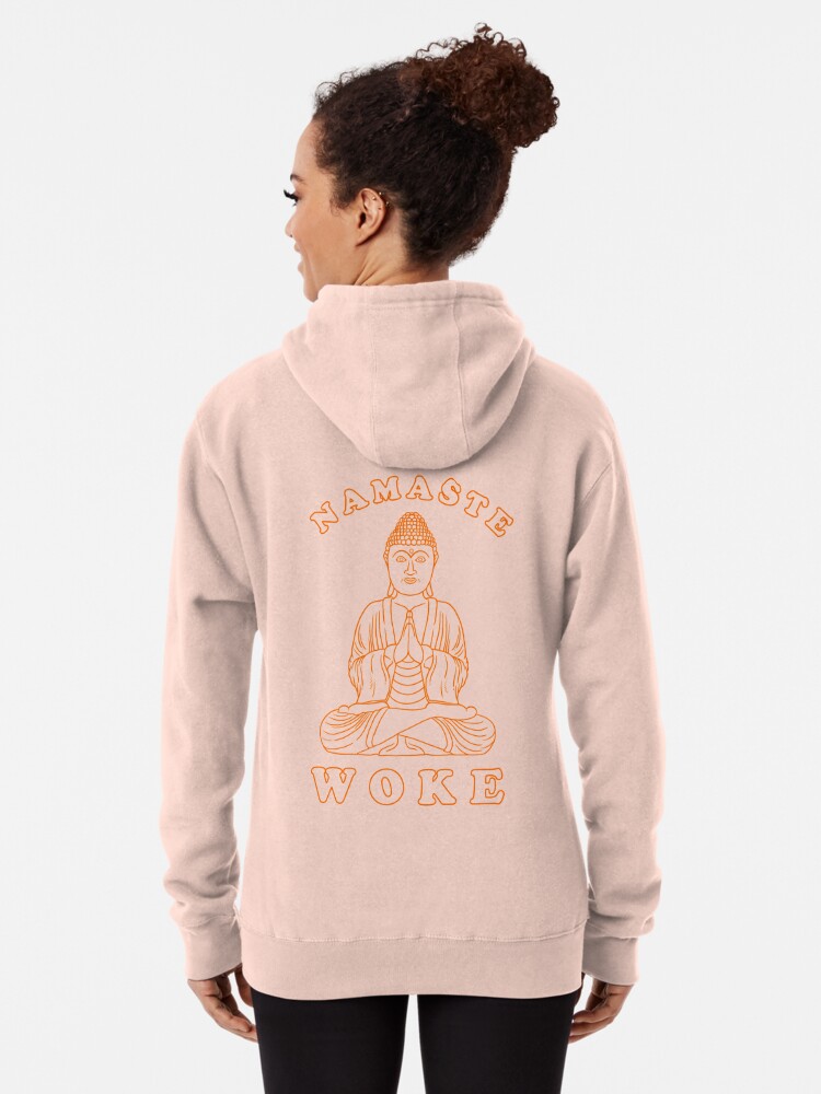 Namaste Woke Pullover Hoodie for Sale by Yipptee Shirts