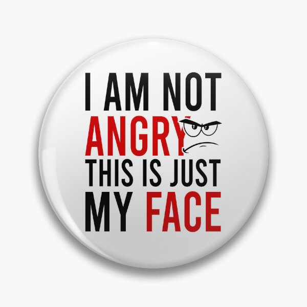 Item preview, I am not ANGRY this is just my FACE designed and sold by Bigilyy.