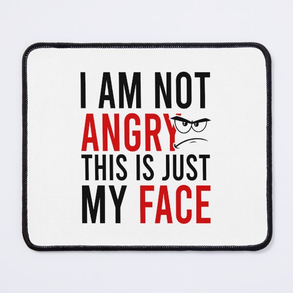 Item preview, I am not ANGRY this is just my FACE designed and sold by Bigilyy.