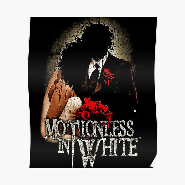 "Motionless in White When Love Met Destruction" Poster for Sale by